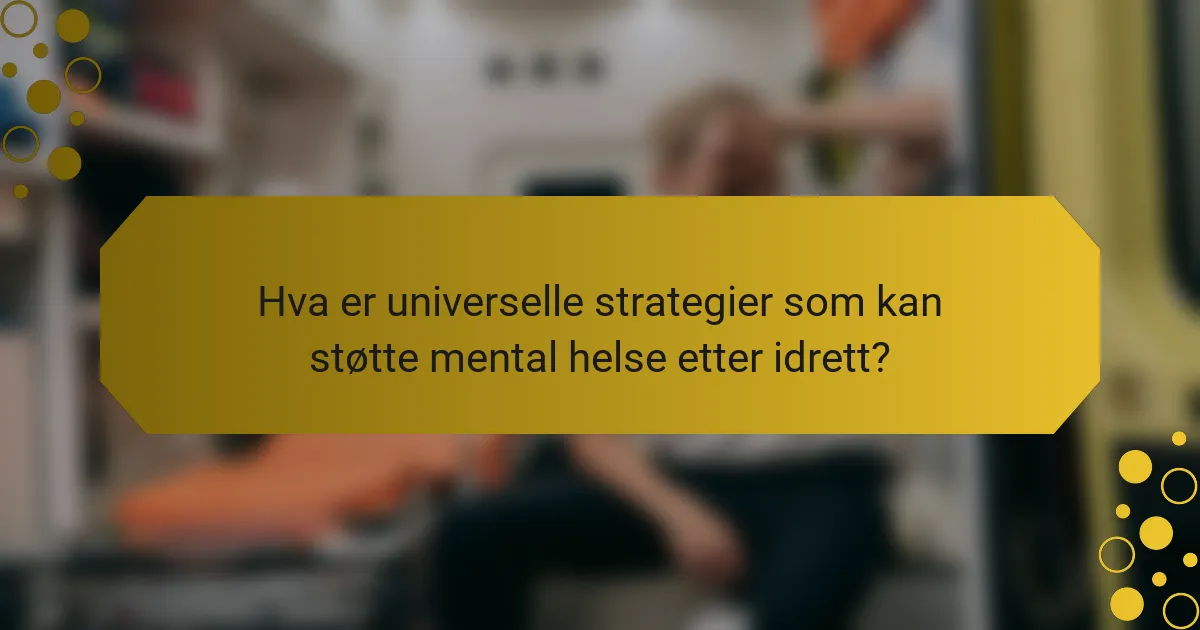 Hva er universelle strategier som kan støtte mental helse etter idrett?