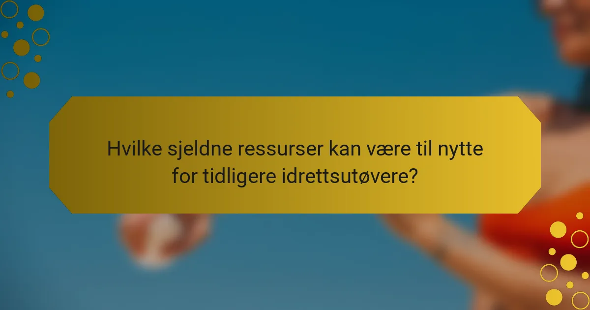 Hvilke sjeldne ressurser kan være til nytte for tidligere idrettsutøvere?