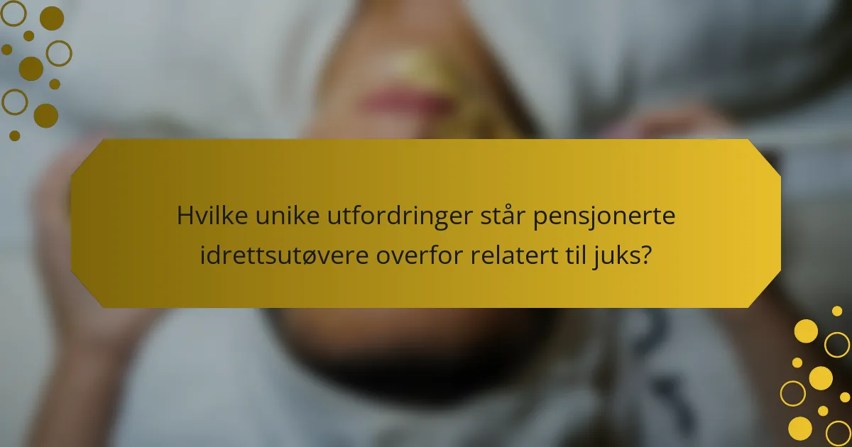 Hvilke unike utfordringer står pensjonerte idrettsutøvere overfor relatert til juks?