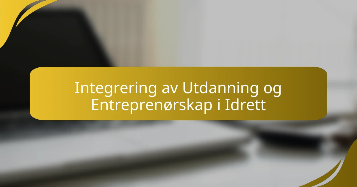 Integrering av Utdanning og Entreprenørskap i Idrett